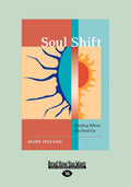 Soul Shift: Finding Where the Dead Go - Gripping Afterlife Memoir