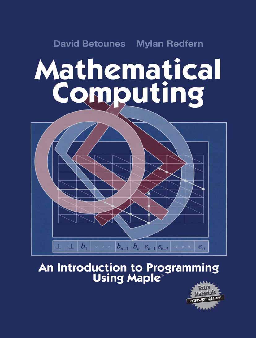 Mathematical Computing: An Introduction to Programming Using Maple