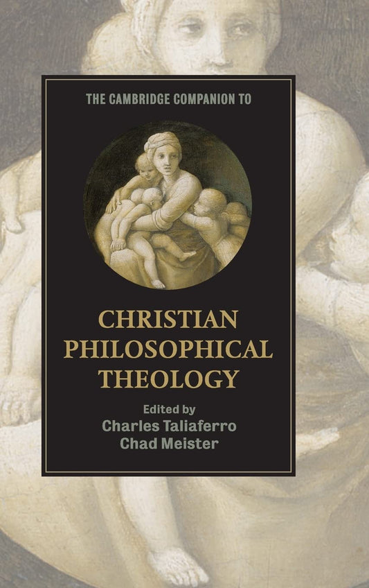 The Cambridge Companion to Christian Philosophical Theology Review