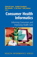 Consumer Health Informatics: Informing Consumers and Improving Health