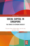 Social Capital in Singapore: A Deep Dive into Politics in Asia