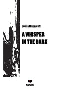 A whisper in the dark (Classic Edition) - A Gothic Romance