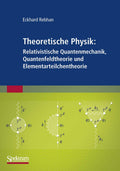Theoretische Physik: Relativistische Quantenmechanik und