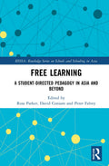 Free Learning (Routledge Series on Schools and Schooling in Asia)