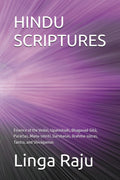 HINDU SCRIPTURES: Essence of the Vedas, Upanishads, Bhagavad-Gita