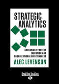 Strategic Analytics: Advancing Strategy Execution and Organizational