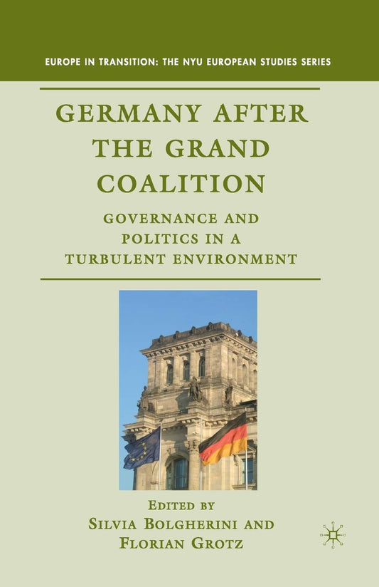 Germany after the Grand Coalition: Politics in a Turbulent Environment