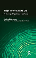 Hope is the Last to Die - Holocaust Memoir Halina Birenbaum