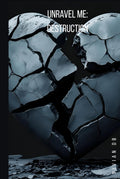 Unravel Me: Destruction - Dark Urban Romance Vivian