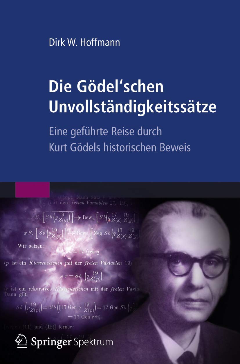 Die Godel'schen Unvollstandigkeitssatze: Eine gefuhrte Reise
