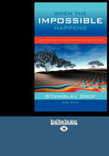 When the Impossible Happens: Adventures in Non-Ordinary Realities