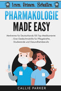 Pharmakologie Made Easy: Merkreime fur 100 Top-Medikamente