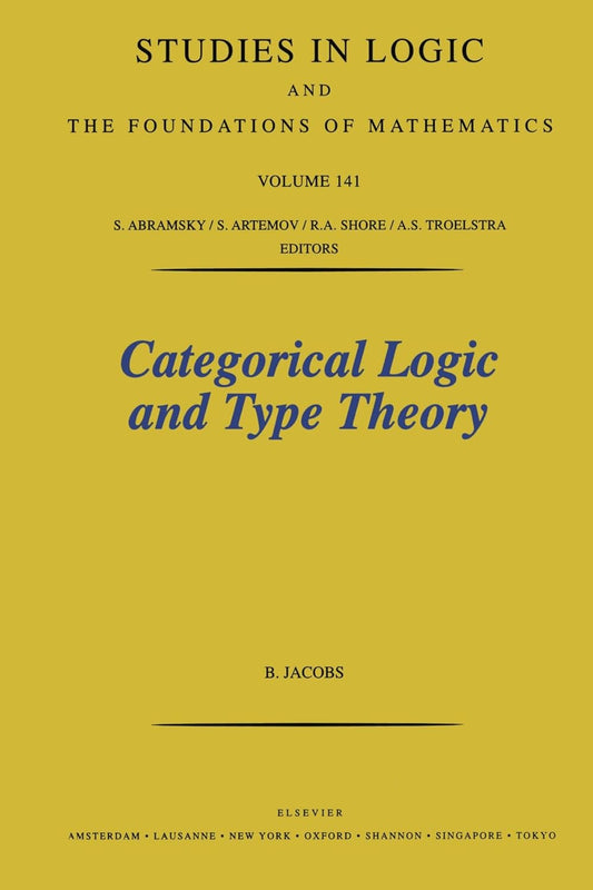 Categorical Logic and Type Theory: A Comprehensive Guide