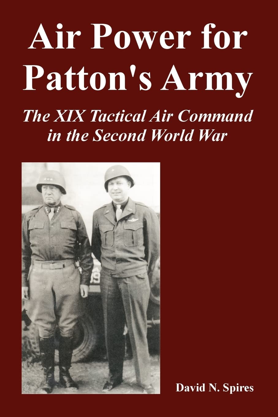 Air Power for Patton's Army: The XIX Tactical Air Command History