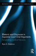 Rhetoric and Discourse in Supreme Court Oral Arguments Review