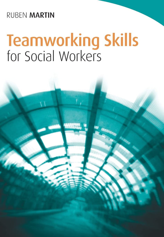 Teamworking Skills for Social Workers: Essential Guide for Success