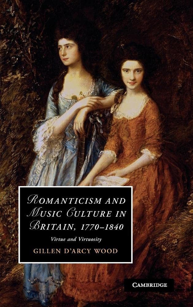 Romanticism and Music Culture in Britain, 1770-1840: A Deep Dive