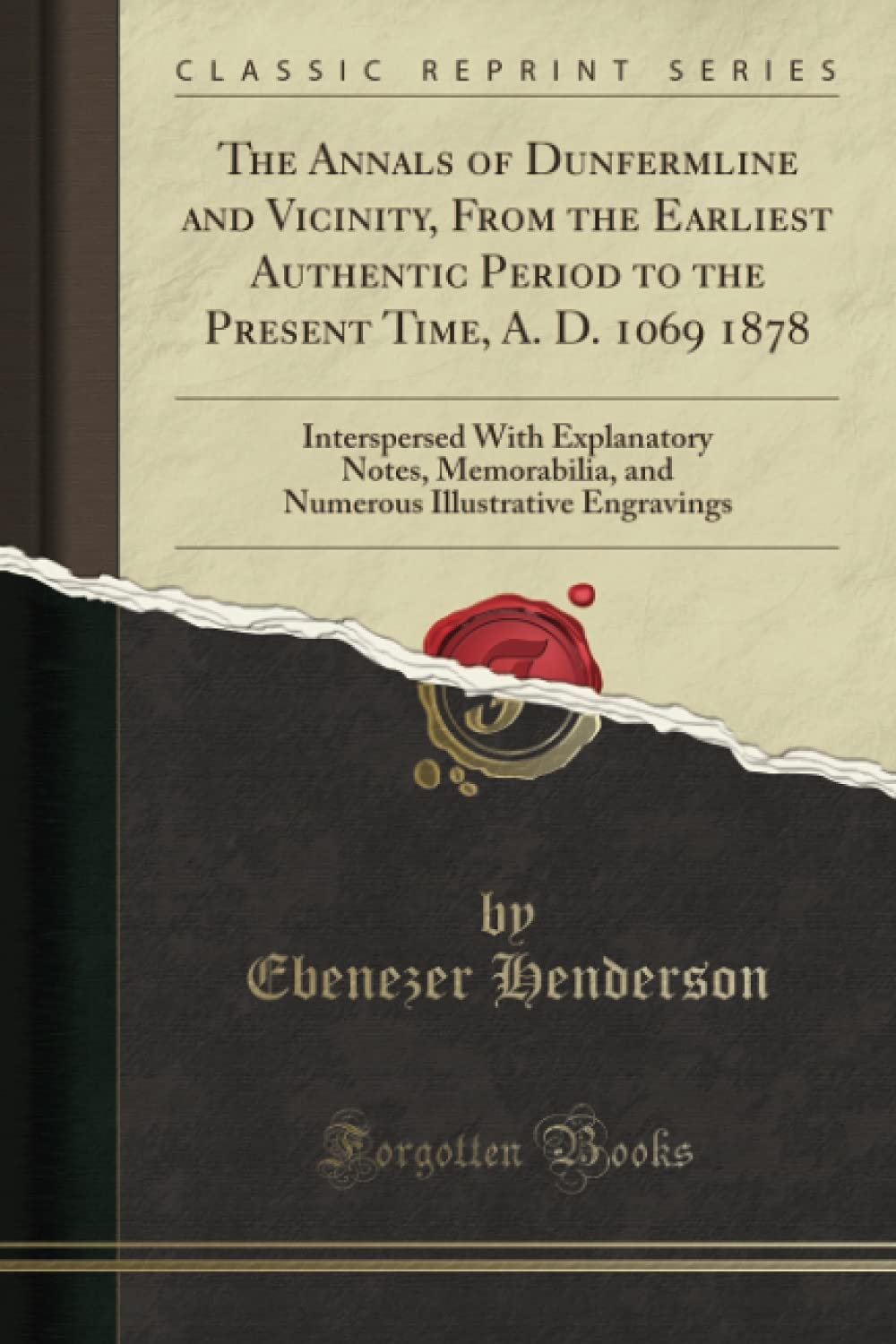 The Annals of Dunfermline and Vicinity by Ebenezer Henderson