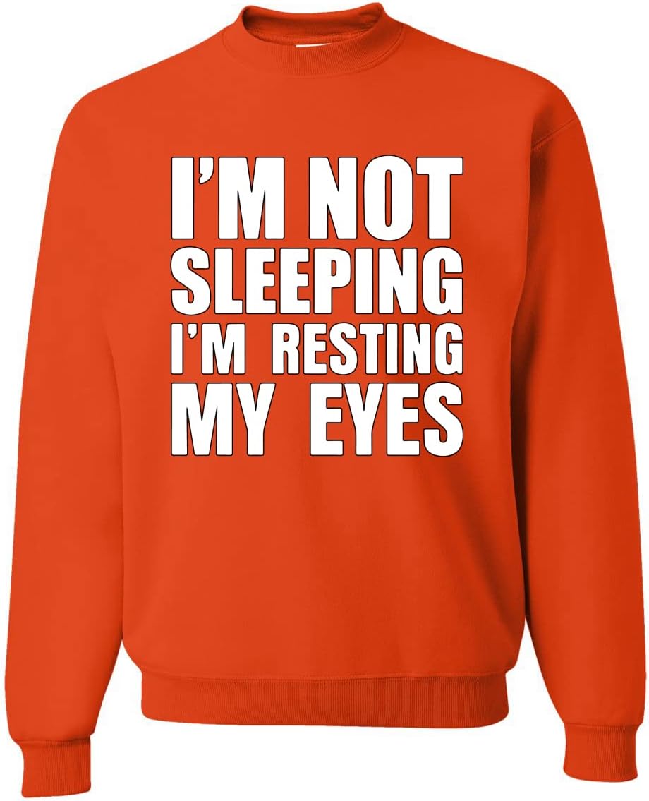 Wild Bobby I'm Not Sleeping I'm Resting My Eyes Sweatshirt