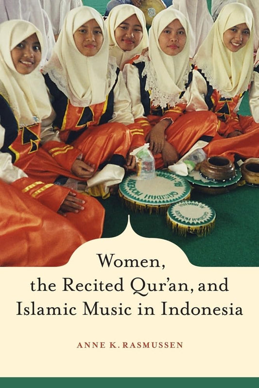 Women, the Recited Qur'an, and Islamic Music in Indonesia Review