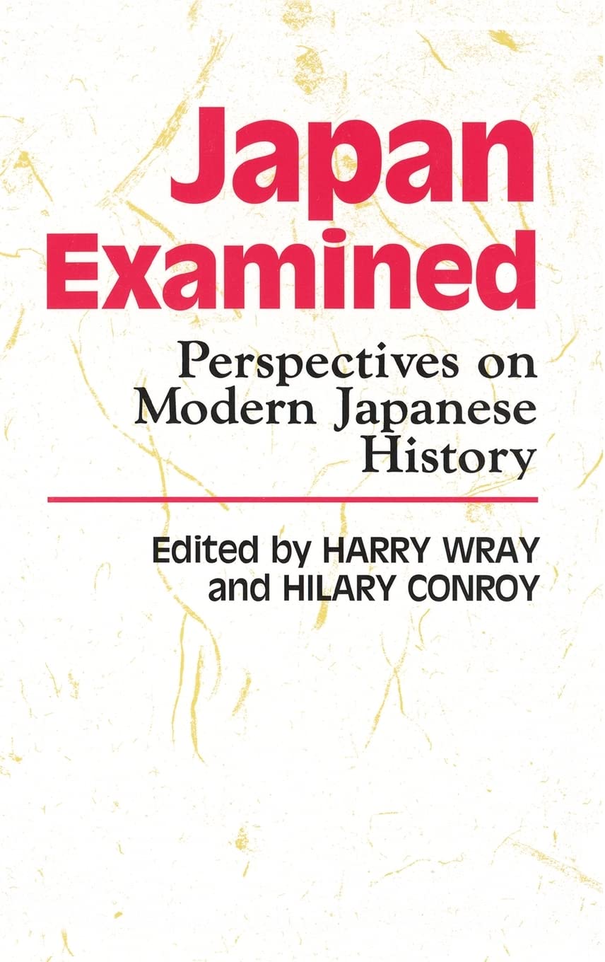Japan Examined: Perspectives on Modern Japanese History Review