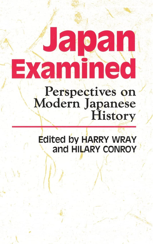 Japan Examined: Perspectives on Modern Japanese History Review