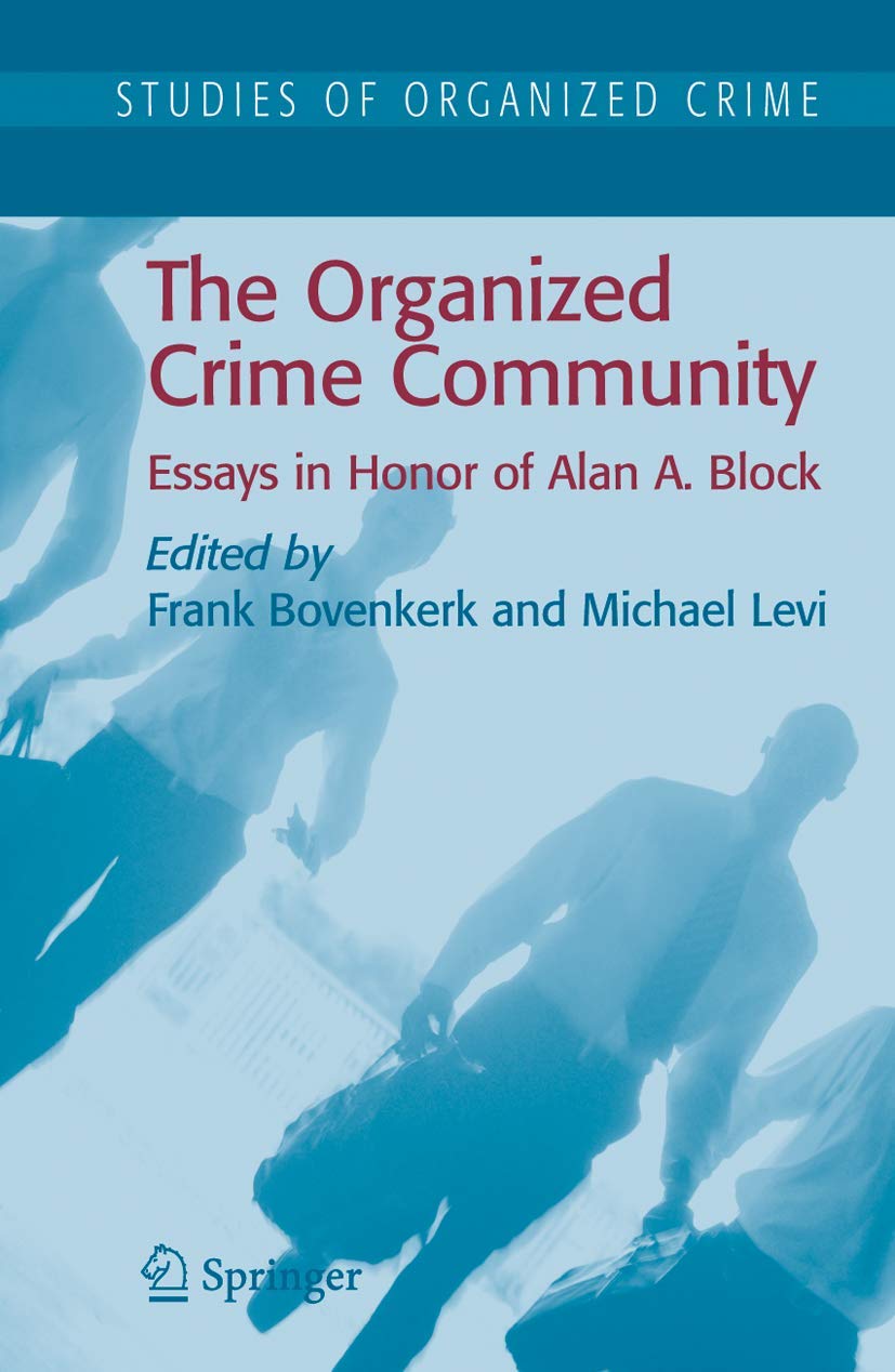 The Organized Crime Community: Essays Honoring Alan A. Block