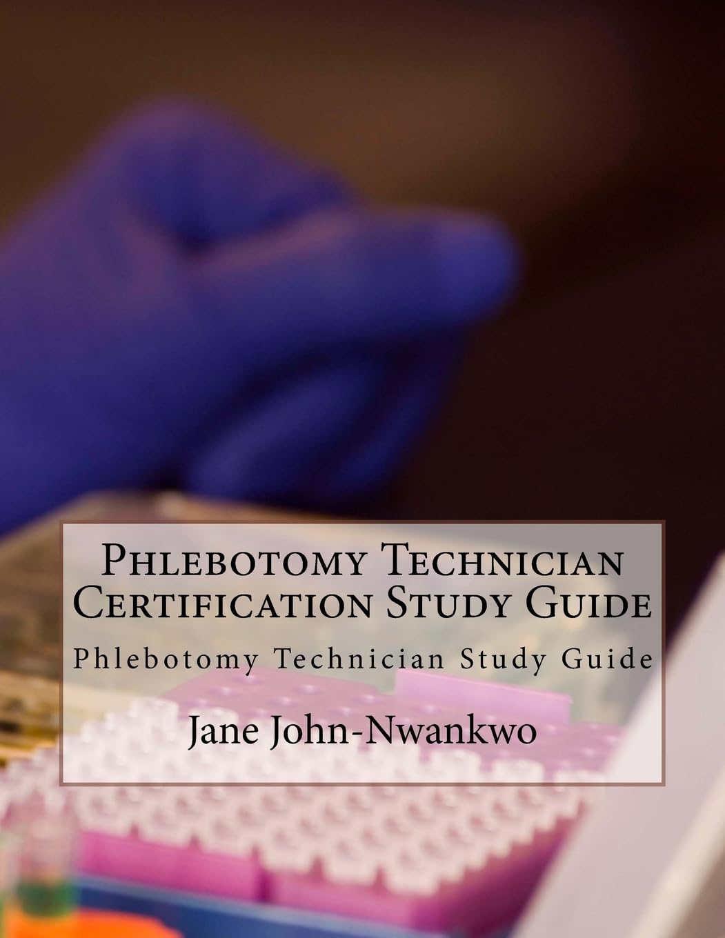 Phlebotomy Technician Certification Study Guide for Success