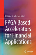 FPGA Based Accelerators for Financial Applications - Practical Guide