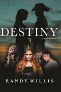 Destiny by Randy Willis - Historical Family Saga Biographical