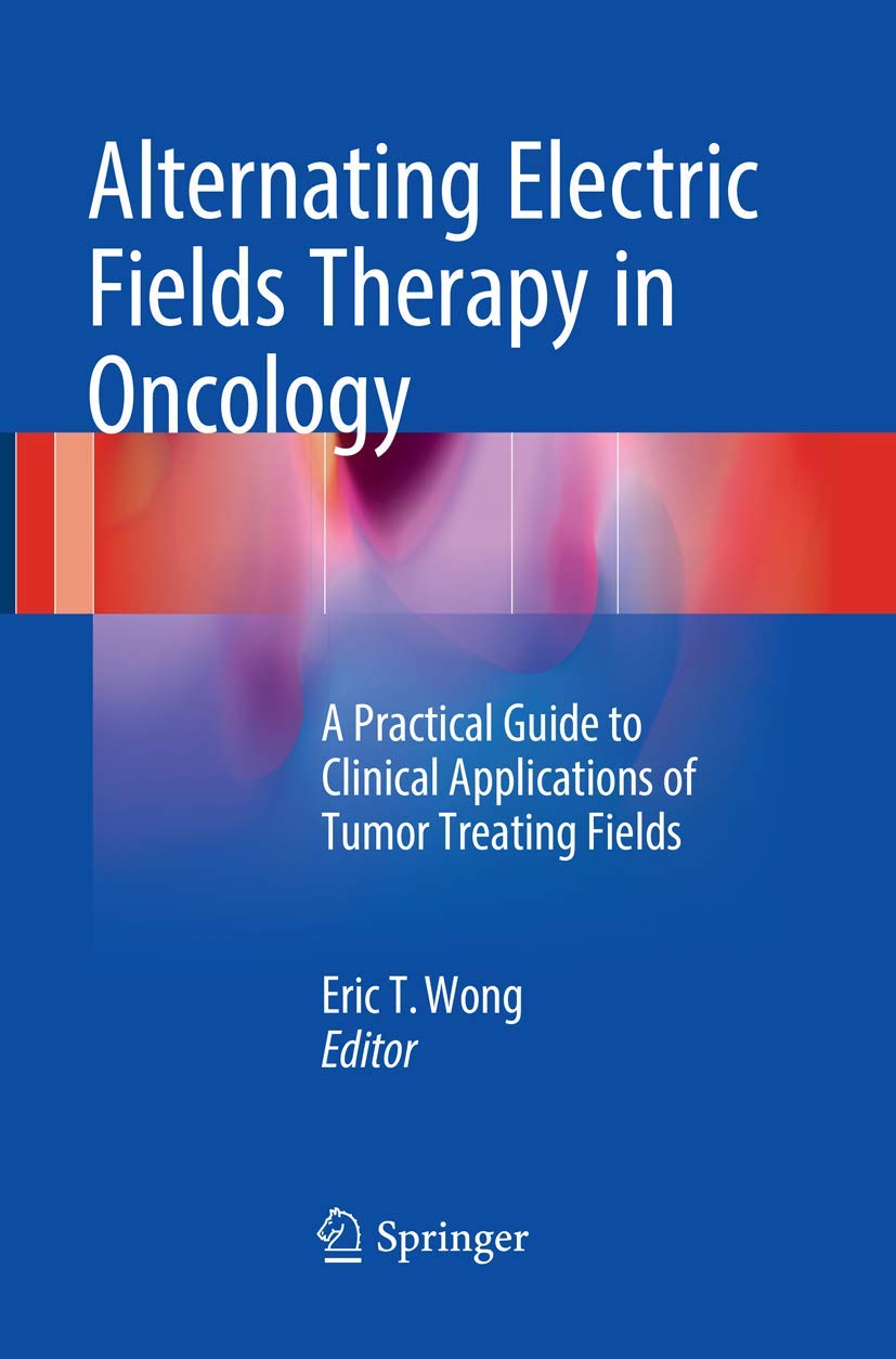 Alternating Electric Fields Therapy in Oncology: A Practical Guide