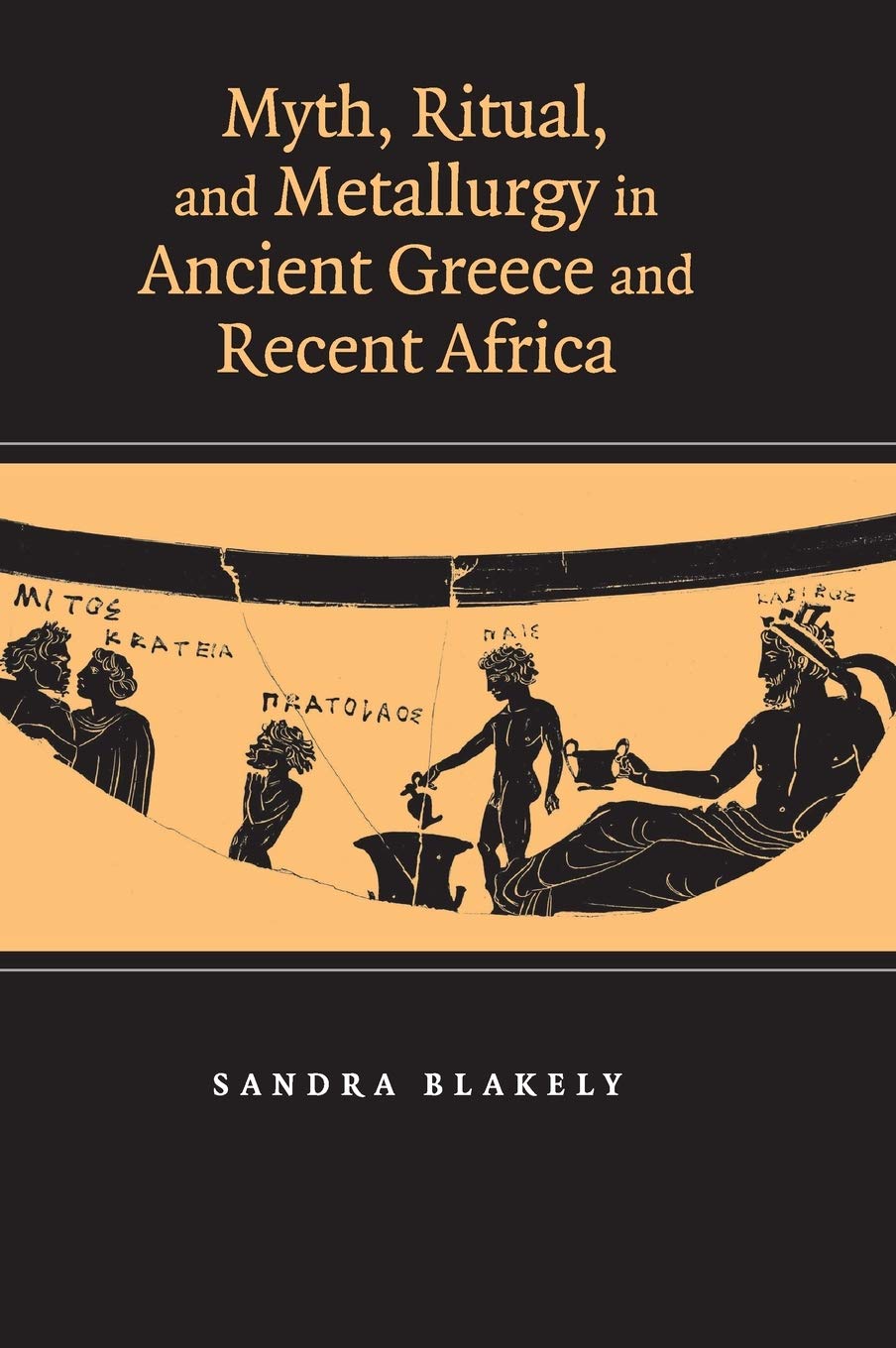 Myth, Ritual and Metallurgy in Ancient Greece and Africa