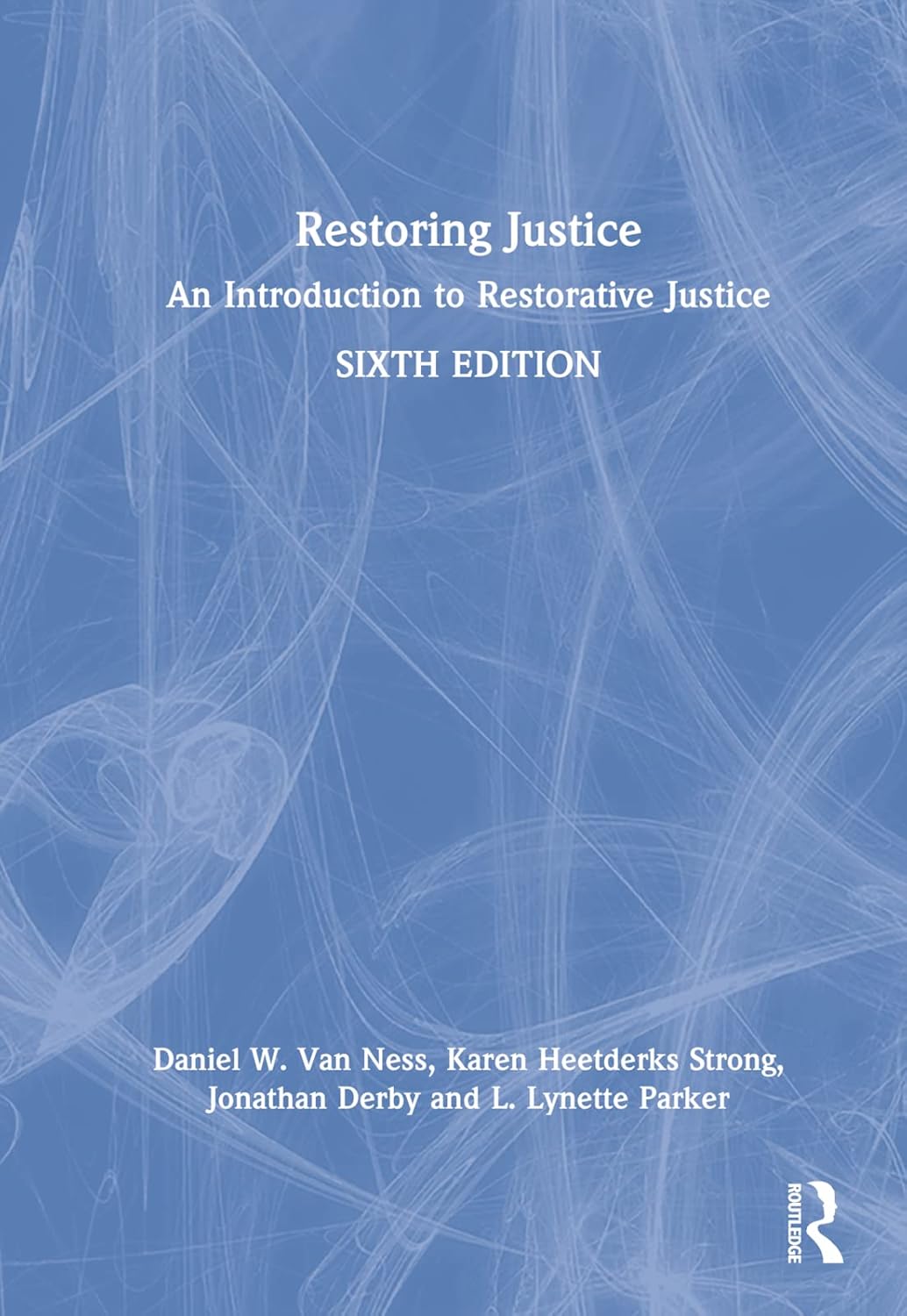 Restoring Justice: An Introduction to Restorative Justice Concepts