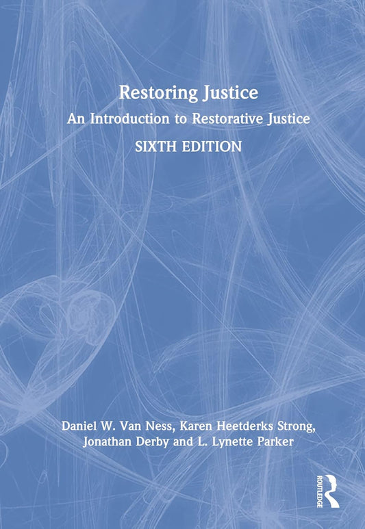 Restoring Justice: An Introduction to Restorative Justice Concepts