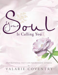 Your Soul is Calling You: Inspirational Past Life Regression Stories
