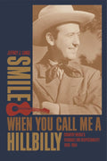 Smile When You Call Me a Hillbilly - Country Music History