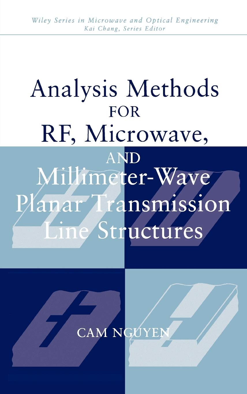 Analysis Methods for RF, Microwave, and Millimeter-Wave Structures