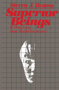 Superior Beings: If They Exist, How Would We Know? - Rigorous