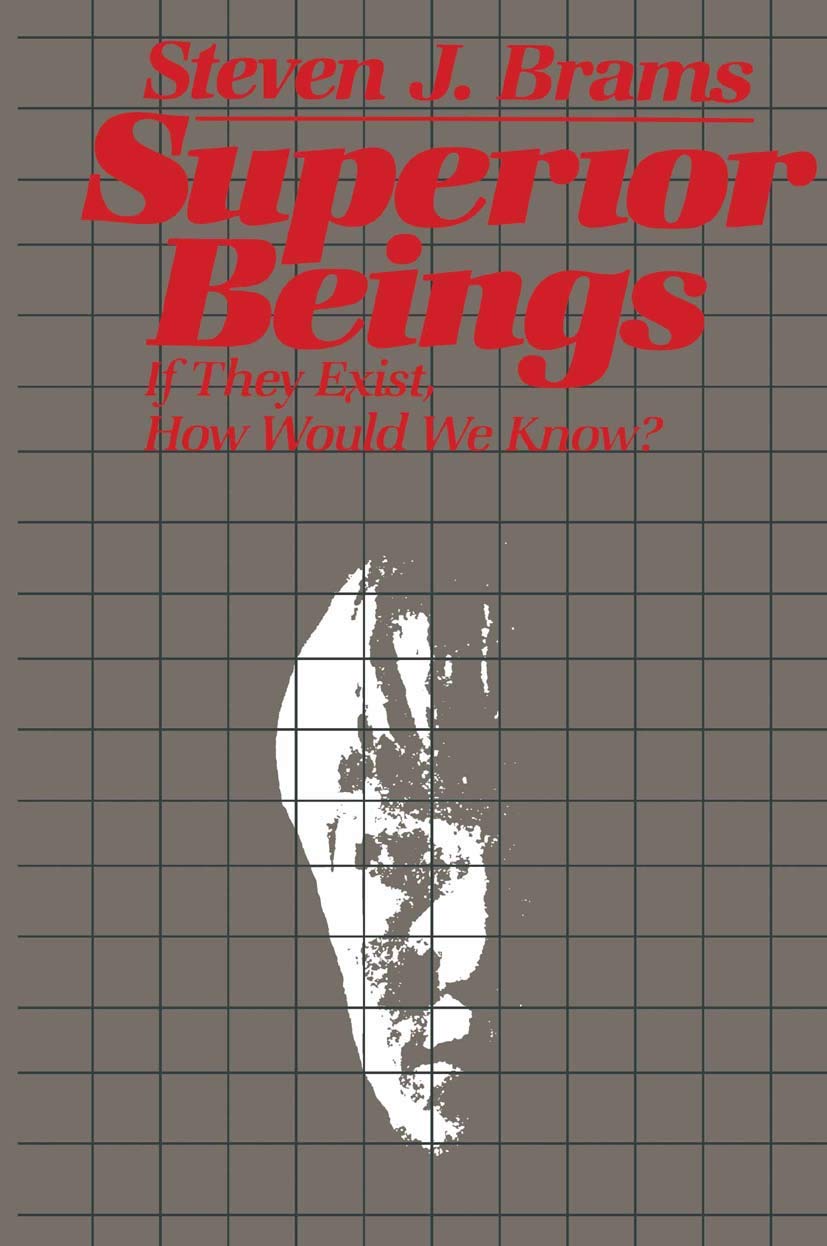 Superior Beings: If They Exist, How Would We Know? A Deep Dive