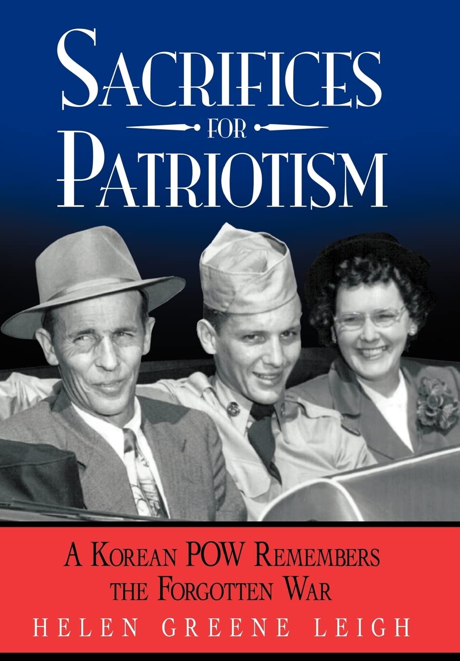 Sacrifices for Patriotism: A Korean POW Remembers the Forgotten War