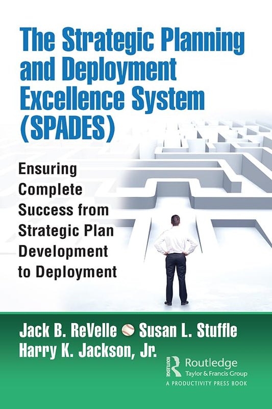 The Strategic Planning and Deployment Excellence System for Success