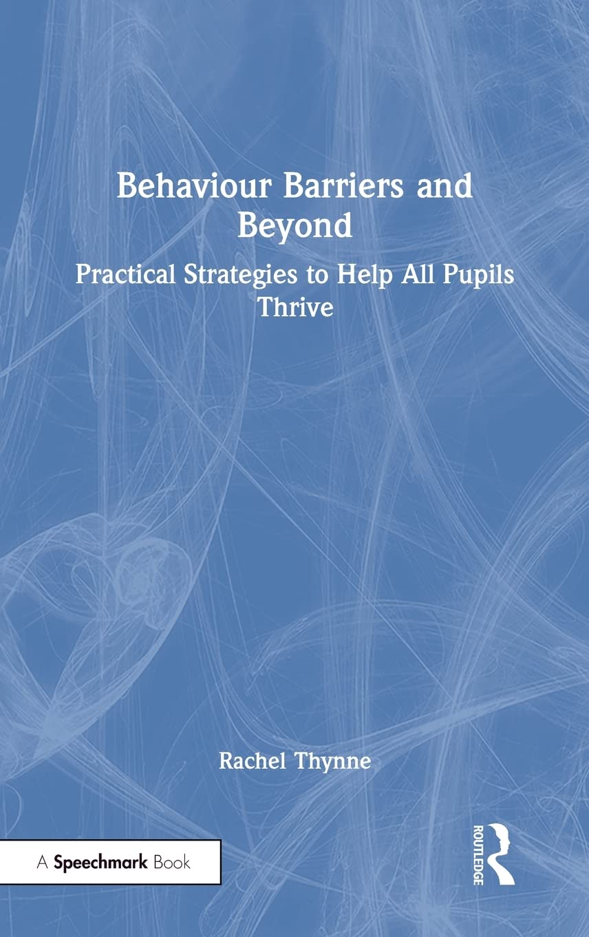 Behaviour Barriers and Beyond: A Comprehensive Guide for Educators