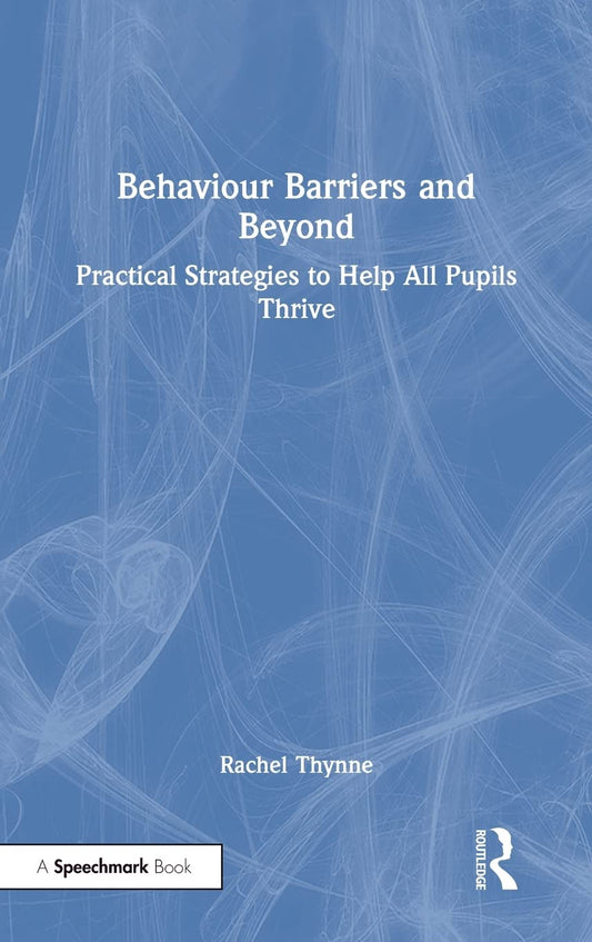 Behaviour Barriers and Beyond: A Comprehensive Guide for Educators