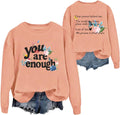 You Are Enough Hoodie - Funny Women's Sweatshirt