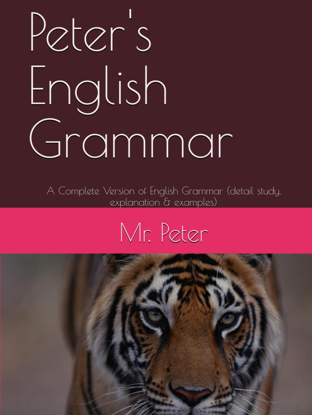 Peter's English Grammar: A Complete Guide to Mastering Grammar