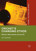 Cricket's Changing Ethos: Nobles, Nationalists and the IPL Review