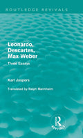 Leonardo, Descartes, Max Weber: Three Essays - Philosophical Study