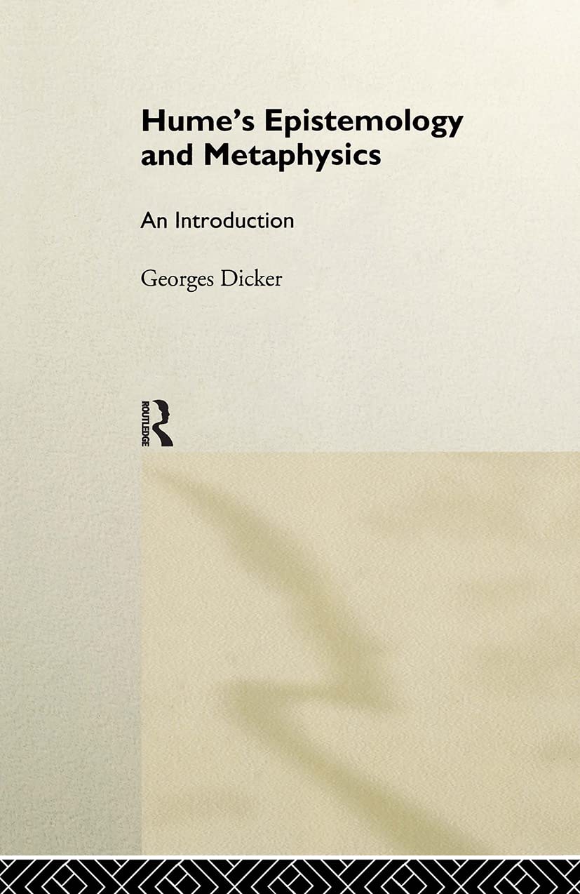 Hume's Epistemology and Metaphysics by Georges Dicker Review