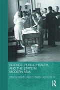 Science, Public Health and the State in Modern Asia - Critical