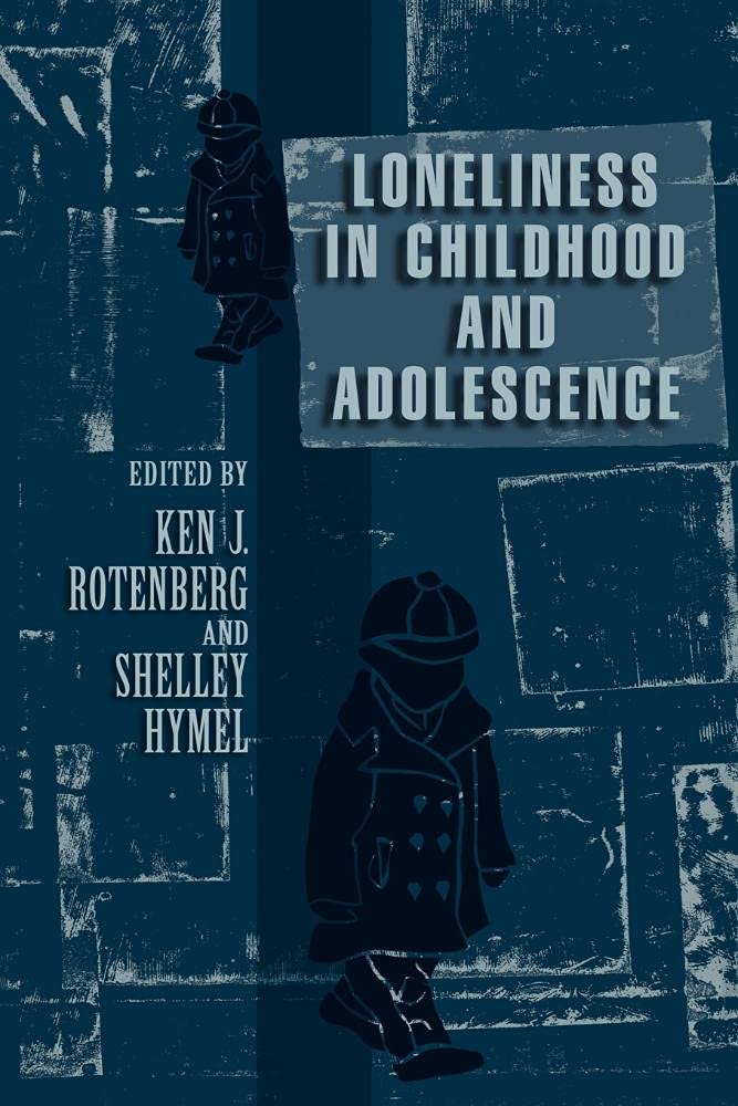 Loneliness in Childhood and Adolescence: Understanding Its Impact